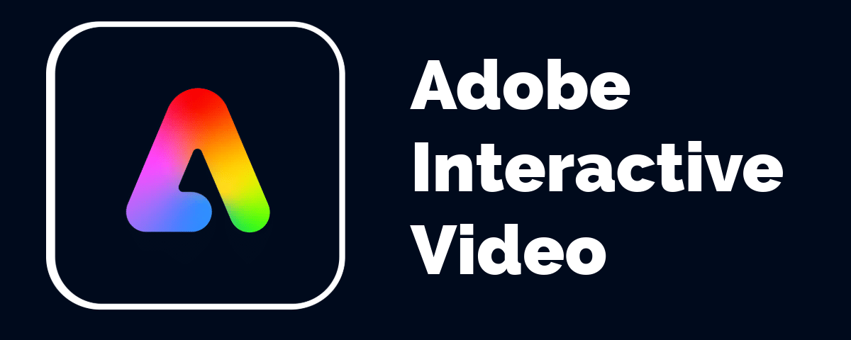 Adobe Interactive Video