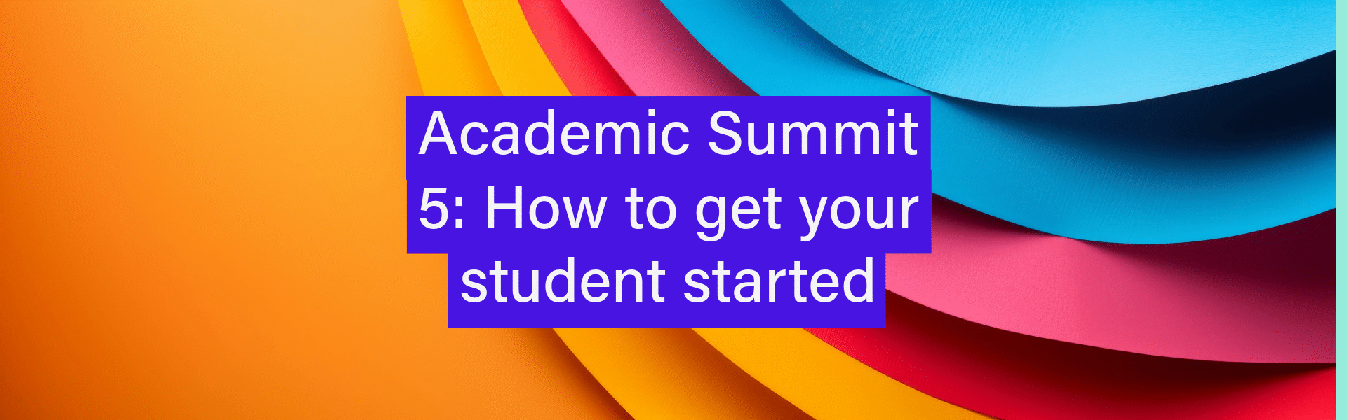 Catch up: Academic Summit 5: Onboarding you students, Fall 2024