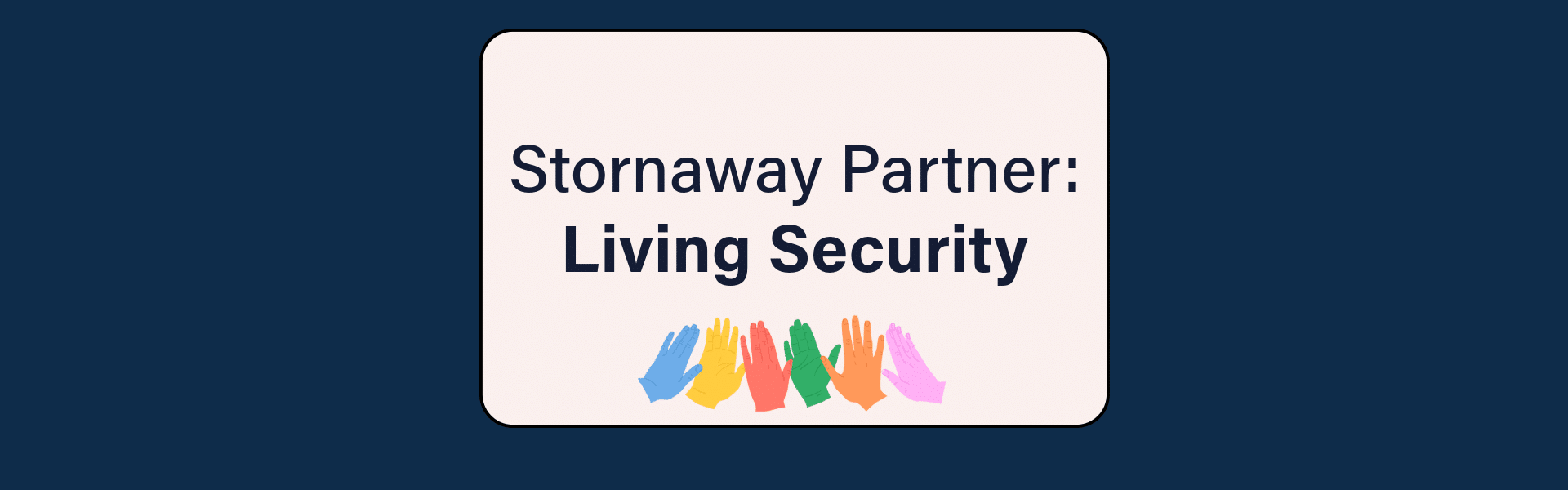 Stornaway Partner: Living Security