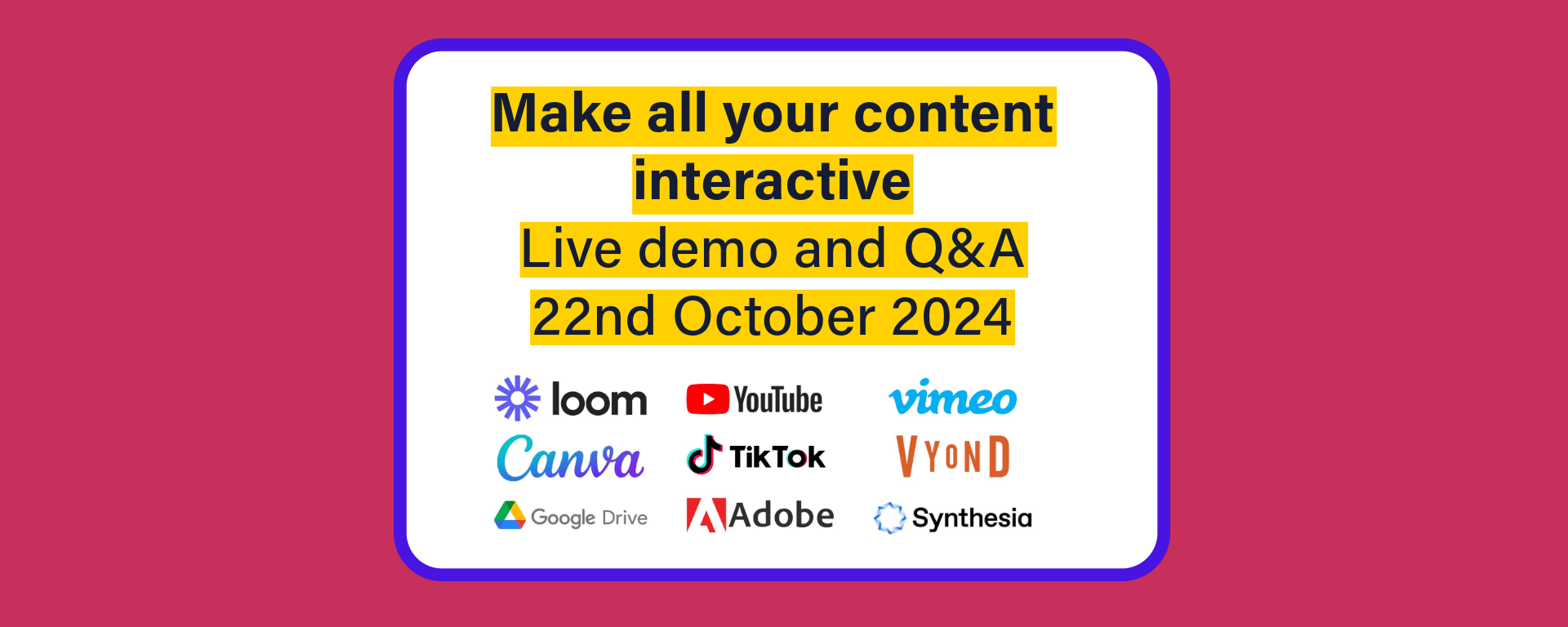 Make all your content interactive – Live event 22nd October 2024