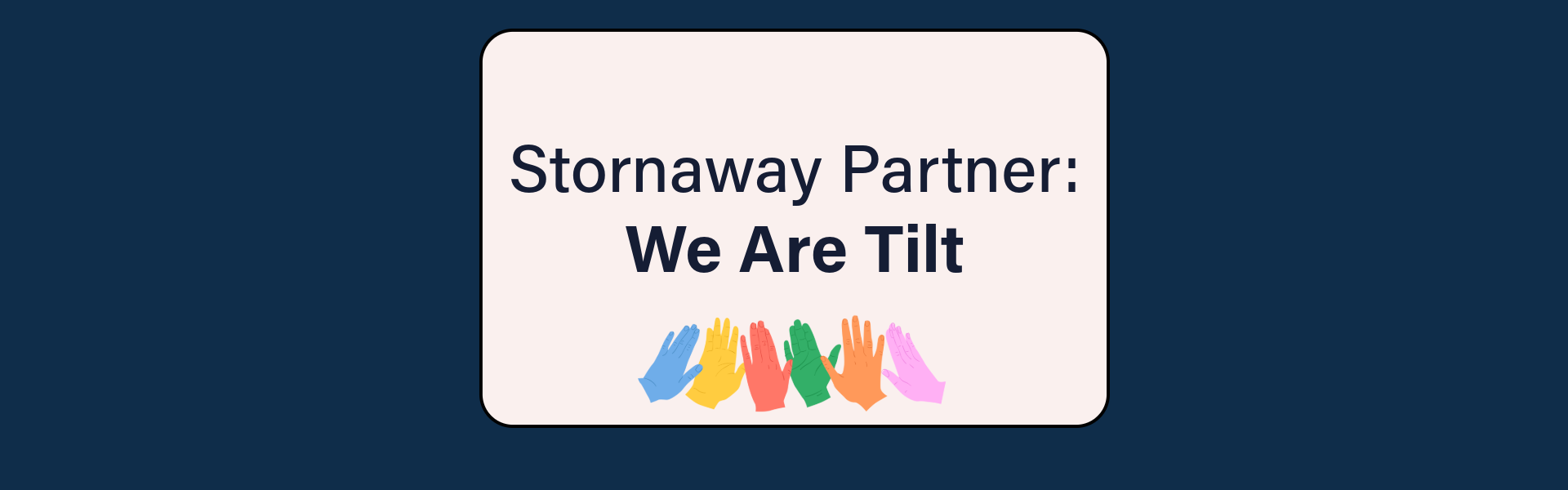 Stornaway Partner: We Are Tilt