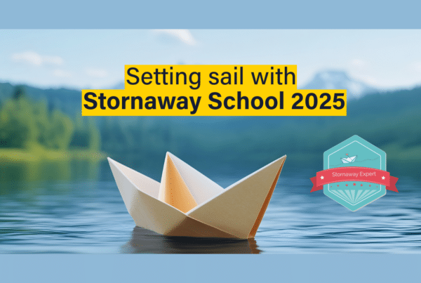 "Setting sail with Stornaway school 2025" - this text is black with a yellow background. It sits on top of blurred image of a river with mountains and trees in the background. In the front, there is a paper boat that is in focus. There is also a badge saying "Stornaway Expert" placed o the image.