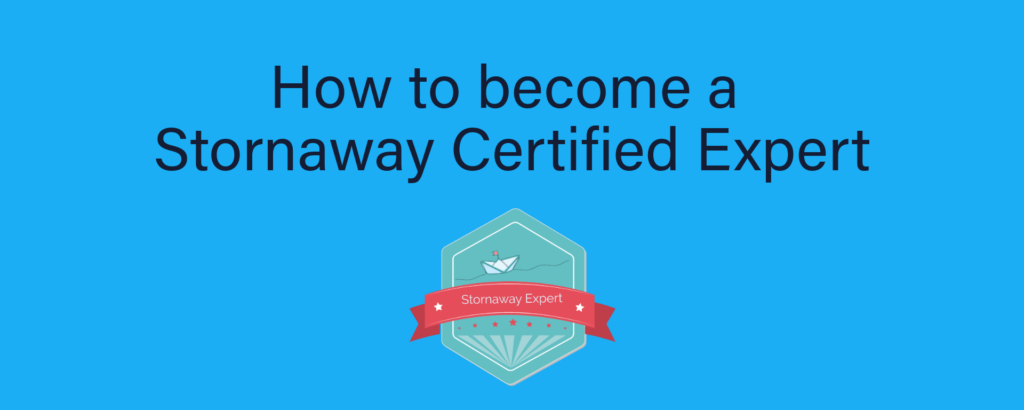 How to become a Stornaway Certified Expert - a blue background showing black text "xHow to become a Stornaway Certified Expert". Underneath is a mock "badge" that reads "Stornaway Expert"